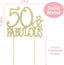50 and Fabulous Cake Topper - Premium Gold Metal Sparkly Rhinestone Decoration