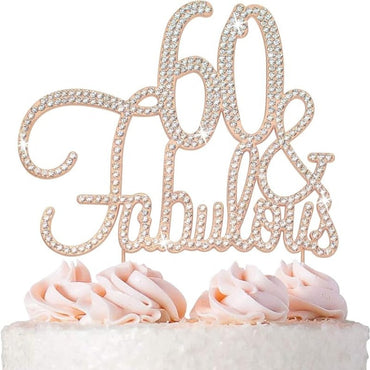 60 and Fabulous Cake Topper - Premium Rose Gold Metal Sparkly Rhinestone Decoration